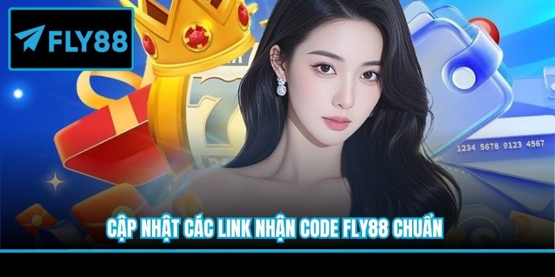 Cập nhật các link nhận code Fly88 chuẩn