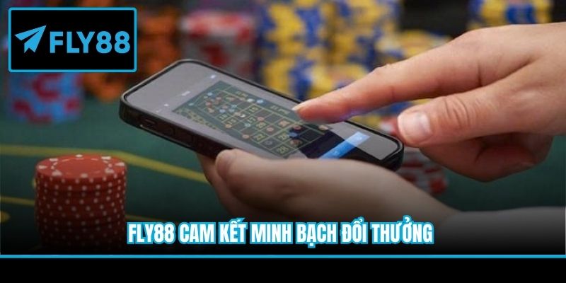 Fly88 cam kết minh bạch đổi thưởng