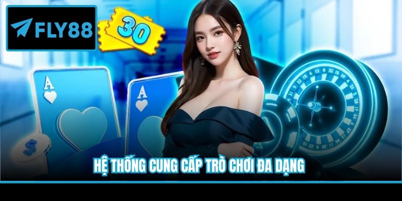 Hệ thống cung cấp trò chơi đa dạng