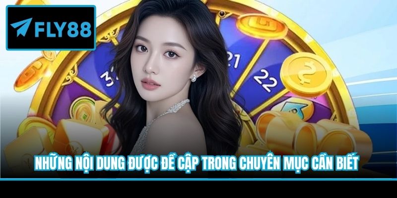 Những nội dung được đề cập trong chuyên mục cần biết