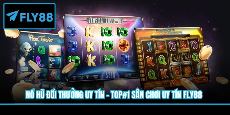 nổ hủ đổi thưởng uy tín