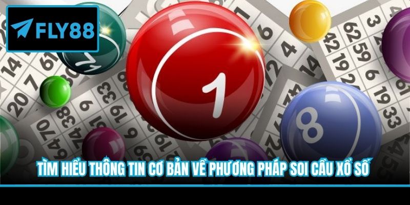 Tìm hiểu thông tin cơ bản về phương pháp soi cầu xổ số