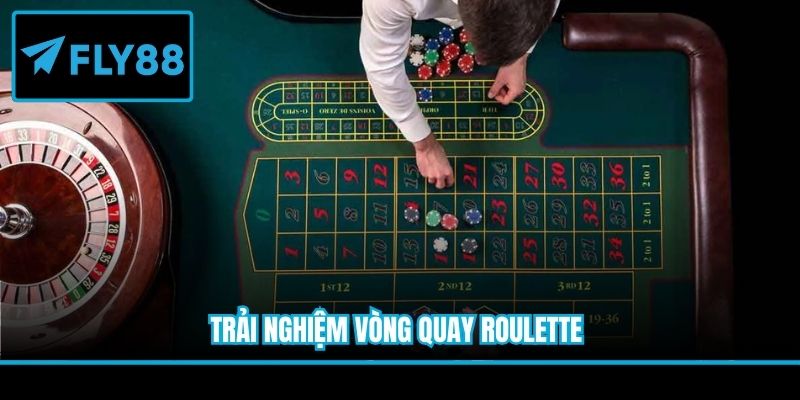 Trải nghiệm vòng quay Roulette